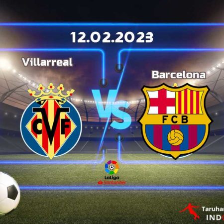 Prediksi Villareal vs. Barcelona
